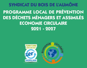 Programme local de prévention des déchets ménagers et assimilés Economie Circulaire 2021 - 2027 Programme local de prévention des déchets ménagers et assimilés Economie Circulaire 2021 - 2027