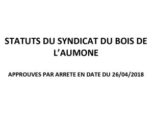 STATUTS DU SYNDICAT DU BOIS DE L’AUMONE STATUTS DU SYNDICAT DU BOIS DE L’AUMONE